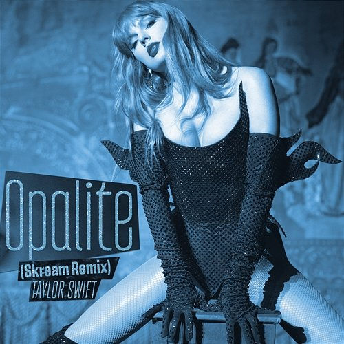 Opalite Taylor Swift, Skream