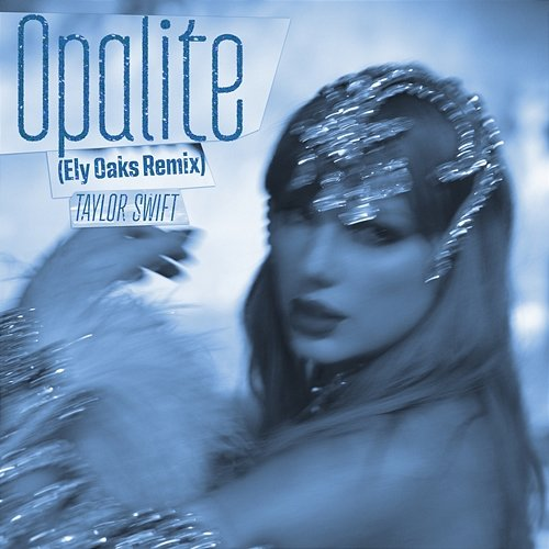 Opalite Taylor Swift, Ely Oaks