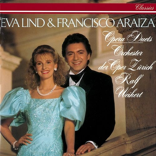 Opera Duets Opera Orchestra Zurich, Eva Lind, Ralf Weikert, Francisco Araiza