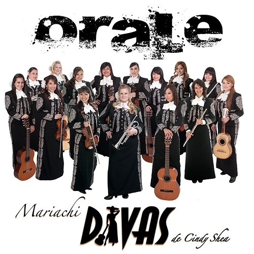Órale Mariachi Divas De Cindy Shea