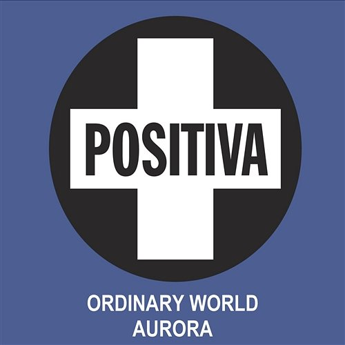 Ordinary World Aurora feat. Naimee Coleman