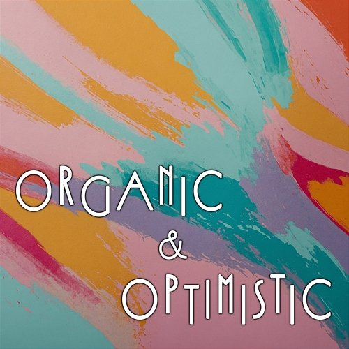 Organic & Optimistic Kevin Roy Kerrigan