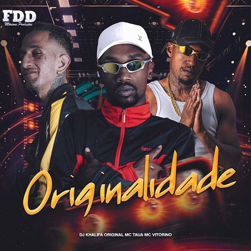 ORIGINALIDADE MC Vitorino, Mc Tauã & Dj Khalifa Original