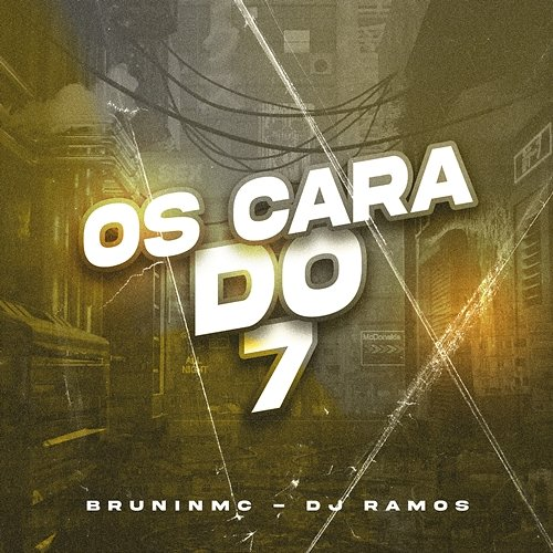 Os Cara do 7 BRUNINMC & Dj Ramos