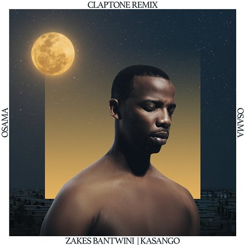 Osama Zakes Bantwini, Kasango, Claptone