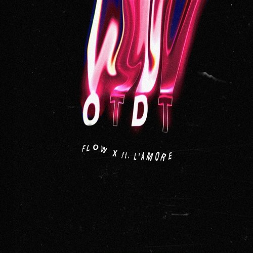 OTDT Flow X feat. L'Amore