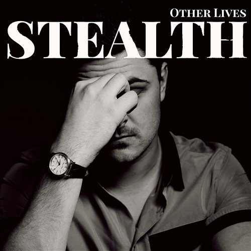 Other Lives Stealth