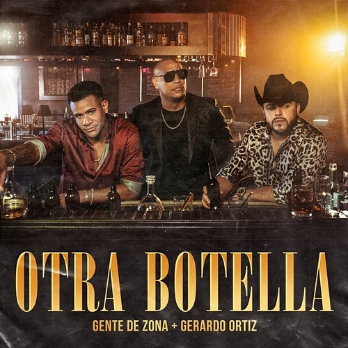 Otra Botella Gente De Zona, Gerardo Ortiz