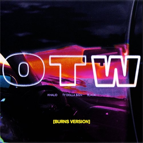 OTW Khalid, 6LACK, Ty Dolla $ign