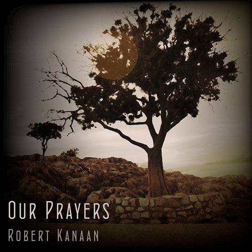 Our Prayers Robert Kanaan