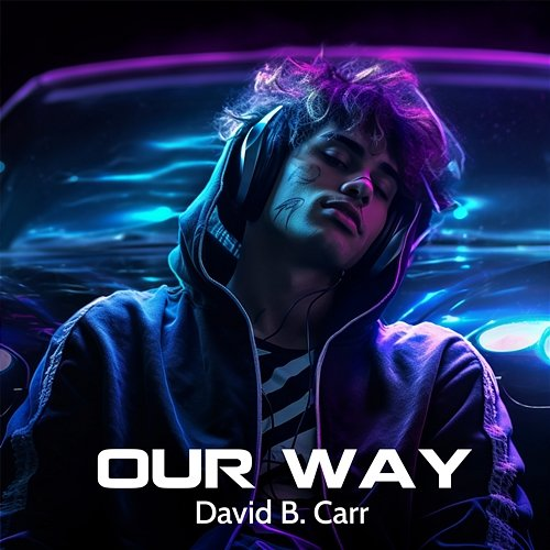 Our Way David B. Carr