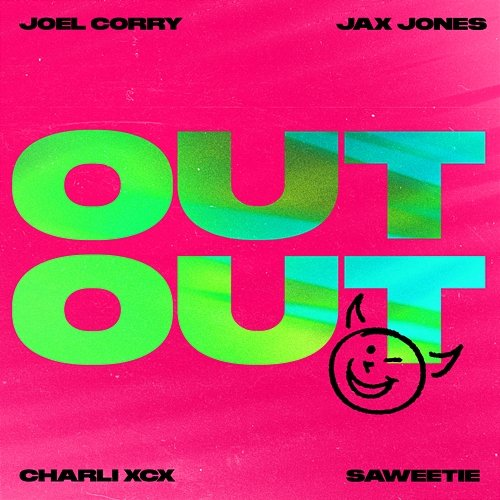 OUT OUT Joel Corry x Jax Jones feat. Charli XCX, Saweetie