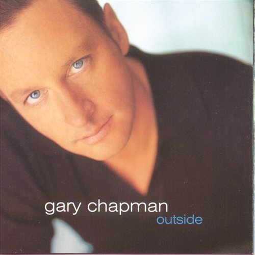 Outside GARY CHAPMAN