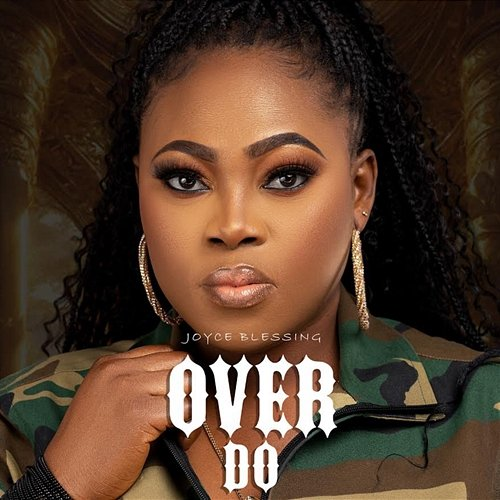 OVER DO Joyce Blessing