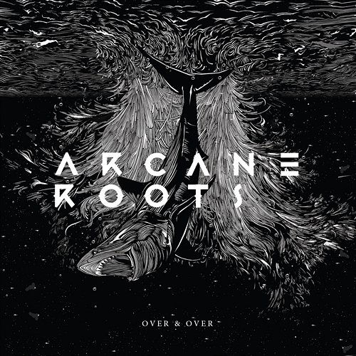 Over & Over Arcane Roots