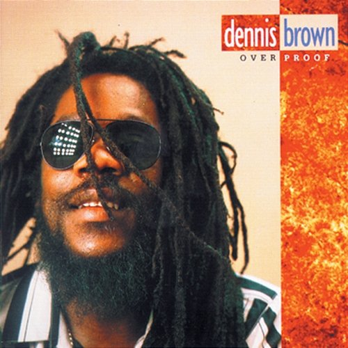 Over Proof Dennis Brown