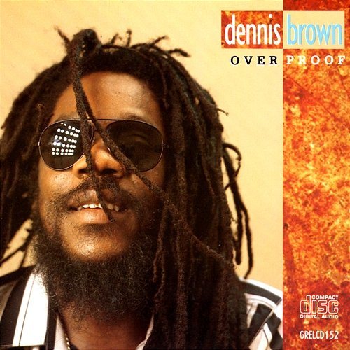 Over Proof Dennis Brown