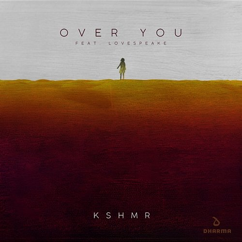 Over You KSHMR feat. Lovespeake
