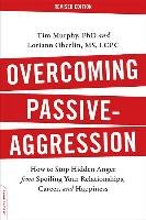 Overcoming Passive-Aggression, Revised Edition Murphy Tim