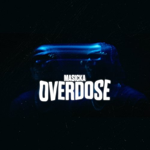 Overdose Masicka