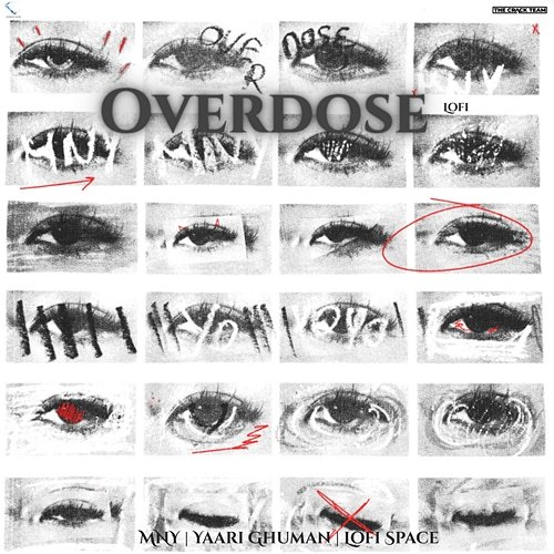 Overdose MNY, Yaari Ghuman, Lofi Space