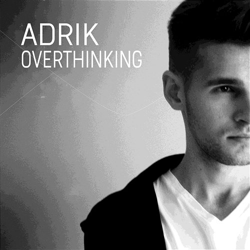 Overthinking Adrik