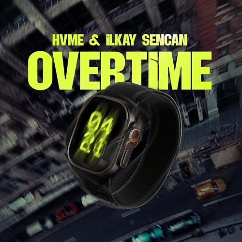 Overtime Ilkay Sencan, HVME
