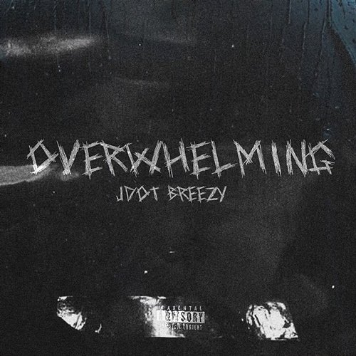 Overwhelming JDot Breezy