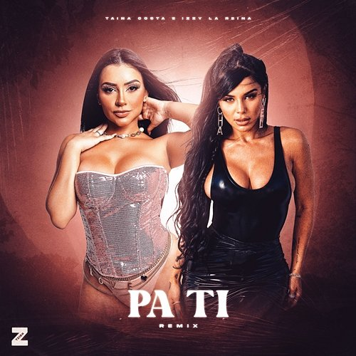 Pa Ti Tainá Costa & Izzy La Reina