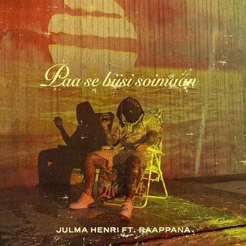 Paa se biisi soimaan Jiiaa, Julma Henri, Raappana