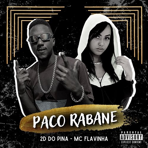 Paco Rabane 2D do Pina and MC Flavinha