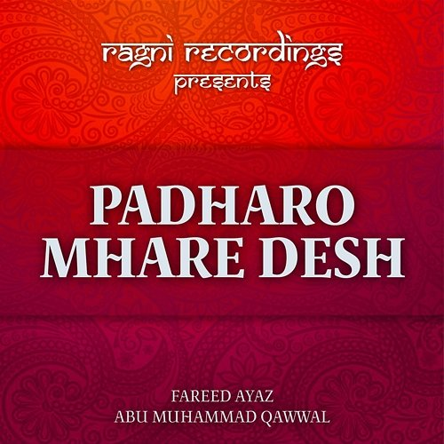 Padharo Mhare Desh Fareed Ayaz Abu Muhammad Qawwal