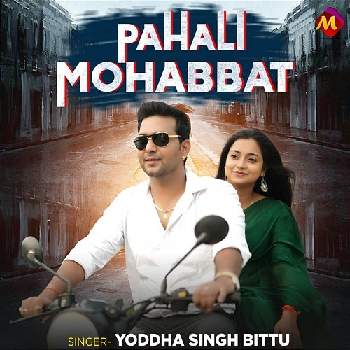 Pahali Mohabbat Yoddha Singh Bittu