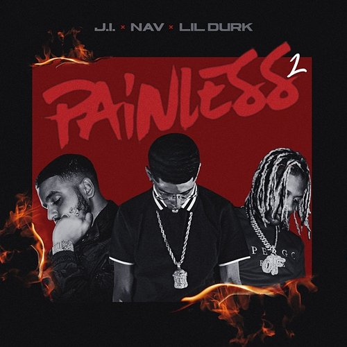 Painless 2 J.I the Prince of N.Y, NAV feat. Lil Durk