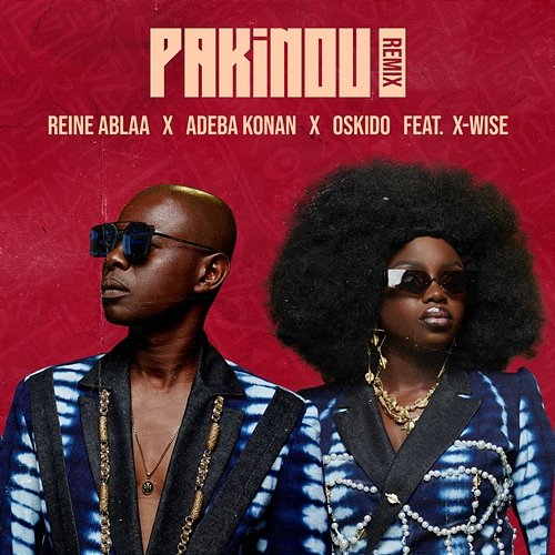 Pakinou REINE ABLAA, Adeba Konan, OSKIDO feat. X-Wise