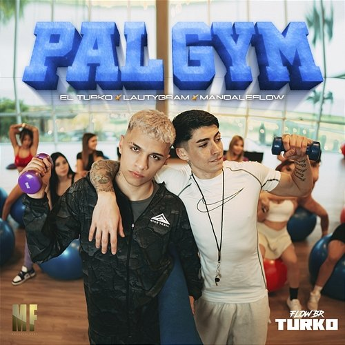 PAL GYM El Turko, Lauty Gram & Mandale Flow