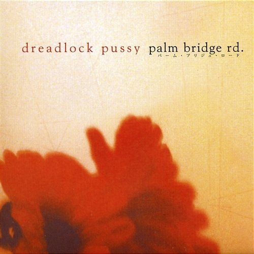 Palm Bridge Rd. Dreadlock Pussy