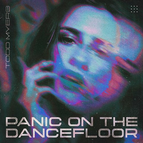Panic on the Dancefloor Todd Myers