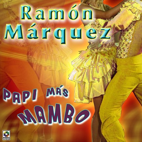 Papi Más Mambo Ramón Marquez