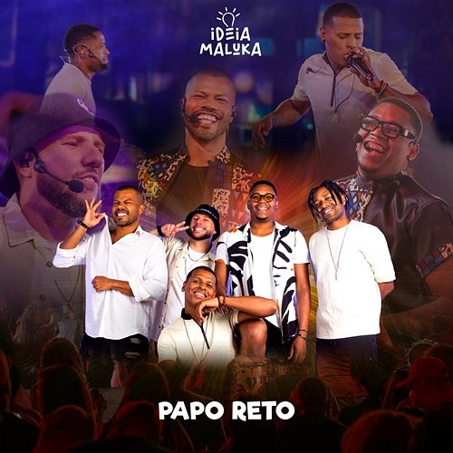 Papo Reto Ideia Maluka