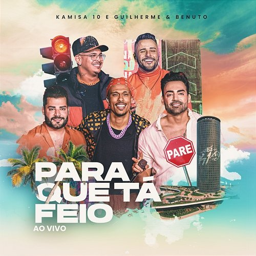 Para que tá Feio Kamisa 10, Guilherme & Benuto