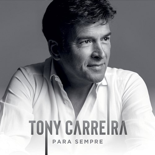 Para Sempre Tony Carreira