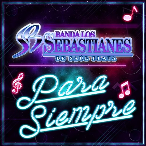 Para Siempre Banda Los Sebastianes De Saúl Plata