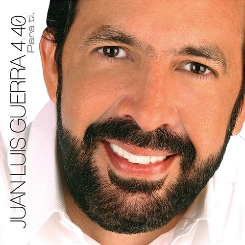 Para Ti Juan Luis Guerra 4.40