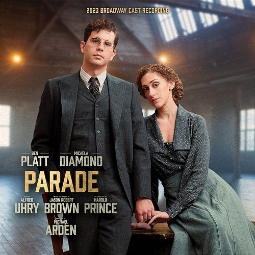 Parade Ben Platt, Jason Robert Brown, Micaela Diamond