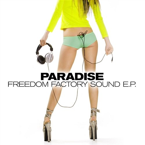 Paradise Freedom Factory Sound E.p.