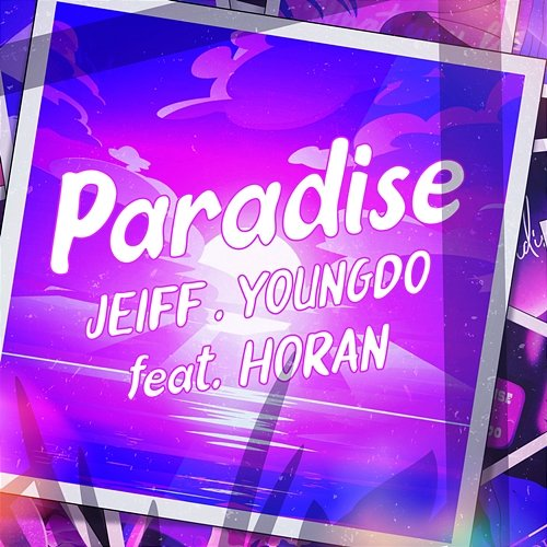 Paradise Jeiff & Young Do feat. Horan