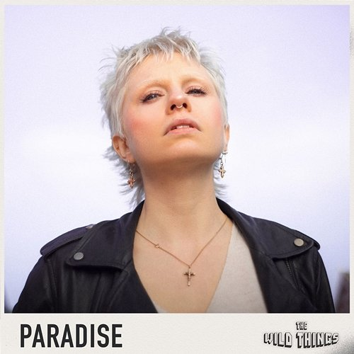 Paradise The Wild Things