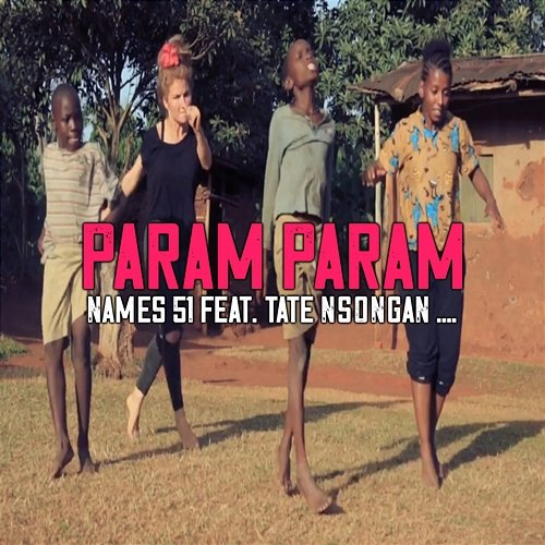 " PARAM PARAM " NAMES 51 feat. Tatè Nsongan