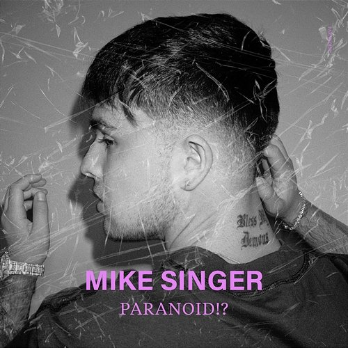 Paranoid!? Mike Singer